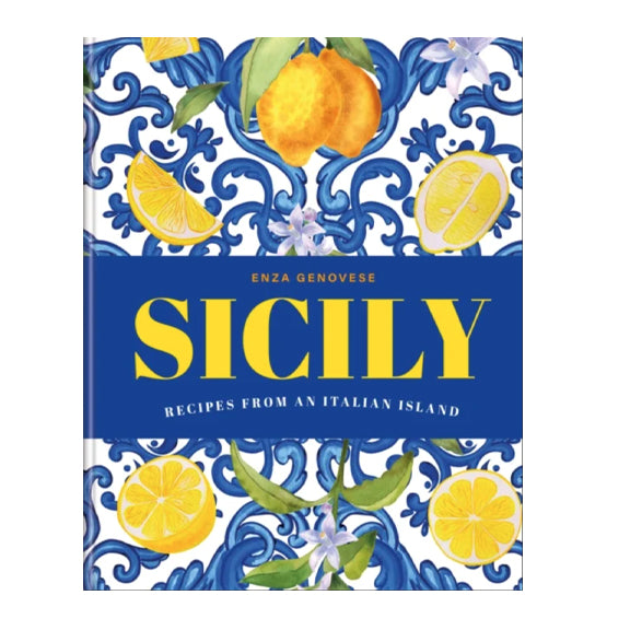 Sicily Essential Recipes from a Mediterranean Island - By New Mags