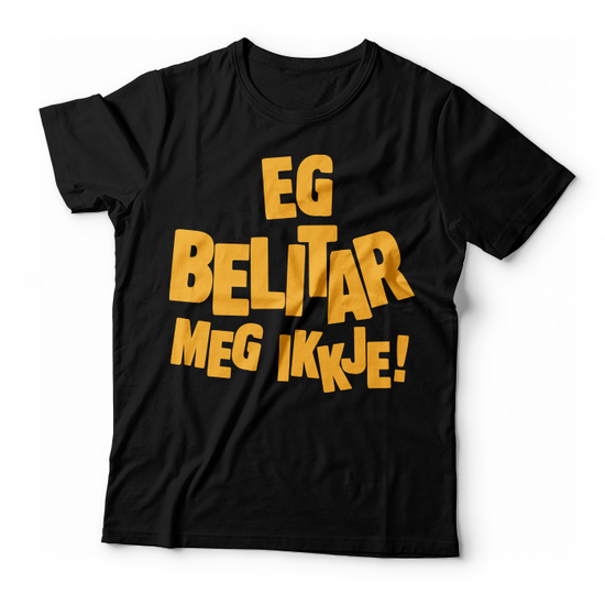 Eg Belitar Meg Ikkje T-Skjorte - By Higren