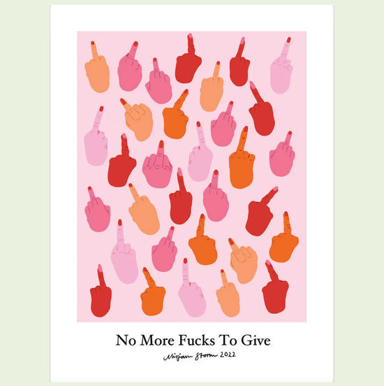 No More Fucks To Give - By Mirjam Storm